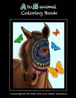 A to Z animal Coloring book: Coloring book for both kids and adults relaxation