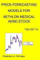 Price-Forecasting Models for Aethlon Medical AEMD Stock