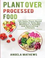 Plant Over Processed Food