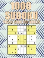 1000 Sudoku puzzle book For Adults: 1000 Extremes Hard Sudoku Puzzles with Solutions,Hard to Professional Level, Tons of Challenge for your Brain!