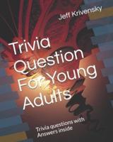 Trivia Question For Young Adults