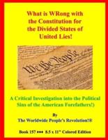 What Is WRong With the Constitution for the Divided States of United Lies?