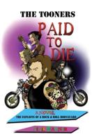 Paid To Die: The Exploits Of A Rock & Roll Bodyguard