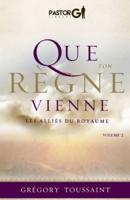 Que Ton Règne Vienne Volume 2