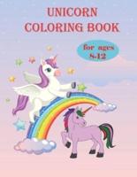 Unicorn coloring book for ages 8-12: Unicorns are Real! Awesome Coloring Book for Kids
