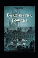 Barchester Towers Illustrated