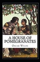 A House of Pomegranates Annotated