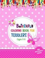 Butterfly Coloring Book For Toddlers Ages 3-6: Fun Coloring Book for Toddler Girls & Boys Who Love Butterfly - 52 Adorable Butterflies Coloring Pages For Kids And Toddlers