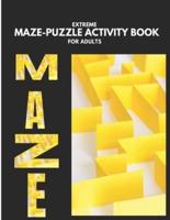 Extreme Maze-Puzzle Activity Book For Adults