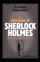 The Casebook of Sherlock Holmes:A set of short stories: Annotated Edition