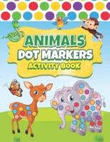 Dot Markers Activity Book Animals: Easy Guided BIG DOTS   Dot Coloring Book For Toddlers   Preschool Kindergarten Activities   Art Paint Daubers For Kids   Animals Gifts for Toddlers
