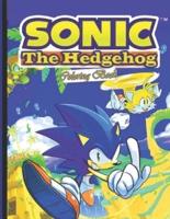Sonic The Hedgehog: Coloring Book For Sonic The Hedgehog Lovers With Flawless Illustrations To Unleash Artistic Abilities, Relief Stress And Relax.