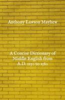 A Concise Dictionary of Middle English from A.D. 1150 to 1580