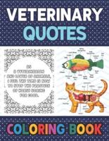 Veterinary Quotes Coloring Book: Beautiful Coloring Book For Veterinarian Kids & Adults. Veterinarian Quotes Coloring Book For Veterinarians, Kids, Adults And Who Want To Learn About Veterinary Quotes. Veterinary Anatomy Coloring Book for kids & Adults.