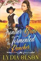 A Frontier Bride for the Tormented Rancher
