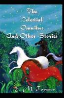 The Celestial Omnibus and Other Stories Annotated