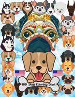 100 Dogs Coloring Book: Kids Coloring Book (Cute Dogs, Silly Dogs, Little Puppies and Fluffy Friends-All Kinds of Dogs)