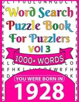 Word Search Puzzle Book For Puzzlers: You Were Born In 1928: Word Search Book for Adults Large Print with Solutions of Puzzles