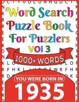 Word Search Puzzle Book For Puzzlers: You Were Born In 1935: Word Search Book for Adults Large Print with Solutions of Puzzles