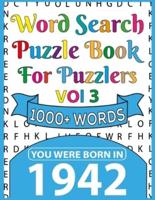 Word Search Puzzle Book For Puzzlers: You Were Born In 1942: Word Search Book for Adults Large Print with Solutions of Puzzles