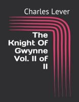 The Knight Of Gwynne Vol. II of II