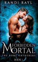 Forbidden Mortal: Book One