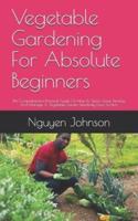 Vegetable Gardening For Absolute Beginners