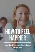 How To Feel Happier