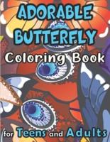 Adorable Butterfly Coloring Book: Magical Colouring Adventure for Teens and Adults