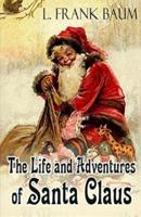 Life and Adventures of Santa Claus Annotated