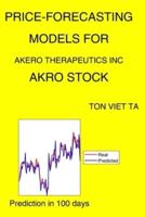 Price-Forecasting Models for Akero Therapeutics Inc AKRO Stock