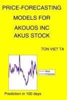 Price-Forecasting Models for Akouos Inc AKUS Stock