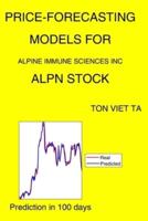 Price-Forecasting Models for Alpine Immune Sciences Inc ALPN Stock