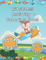 Airplanes Activity + Coloring Book:: HUGE Airplane Activity Book for Toddlers & Kids Ages 2-4 with 100+ Beautiful Colouring Pages of Jets and Everything That Flies