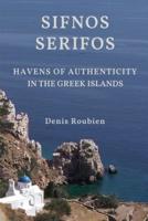 Sifnos - Serifos. Havens of authenticity in the Greek Islands