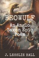 Beowulf An Anglo-Saxon Epic Poem: Original Classics and Annotated