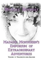Madame Monvoisin's Emporium of Extraordinary Adventures: Volume 2: Villeneuve-sur-Gravois