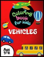 Vehicles Coloring Book for Kids Age 3-6: Cars, planes, bicycles, motorcycles, trains, ships and much more for boys to doodle and coloring. Activity for boys.