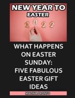 New Year To Easter 2022: What Happens On Easter Sunday: Five Fabulous Easter Gift Ideas
