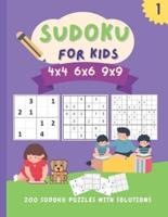 Sudoku for kids 4x4 6x6 9x9: 200 amazing sudoku puzzles for kids easy to hard (with instructions and solutions)   Perfect sudoku activity book for smart kids