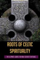 Roots of Celtic Spirituality