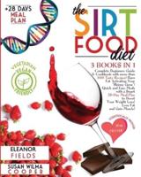 The Sirtfood Diet : 3 BOOKS IN 1: COMPLETE BEGINNERS GUIDE & COOKBOOK WITH 300+ RECIPES! BURN FAT ACTIVATING YOUR "SKINNY GENE"! +  28-DAYS MEAL PLAN TO BOOST YOUR WEIGHT LOSS! LOSE FAT & GAIN MUSCLE!