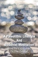 A Paleolithic Lifestyle And Buddhist Meditation