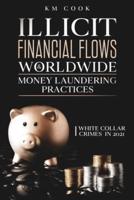 ILLICIT FINANCIAL FLOWS & WORLDWIDE MONEY LAUNDERING PRACTICES: White Collar Crimes in 2021