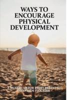 Ways To Encourage Physical Development