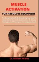 Muscle Activation For Absolute Beginners