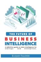 The Future of Business Intelligence