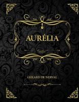 Aurélia : Edition Collector - Gérard de Nerval
