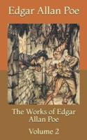 The Works of Edgar Allan Poe: Volume 2