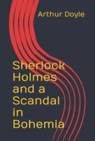 Sherlock Holmes and a Scandal in Bohemia